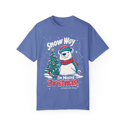 Christmas Polar Bear Unisex Garment-Dyed T-Shirt - "Snow Way I'm Missing Christmas!"