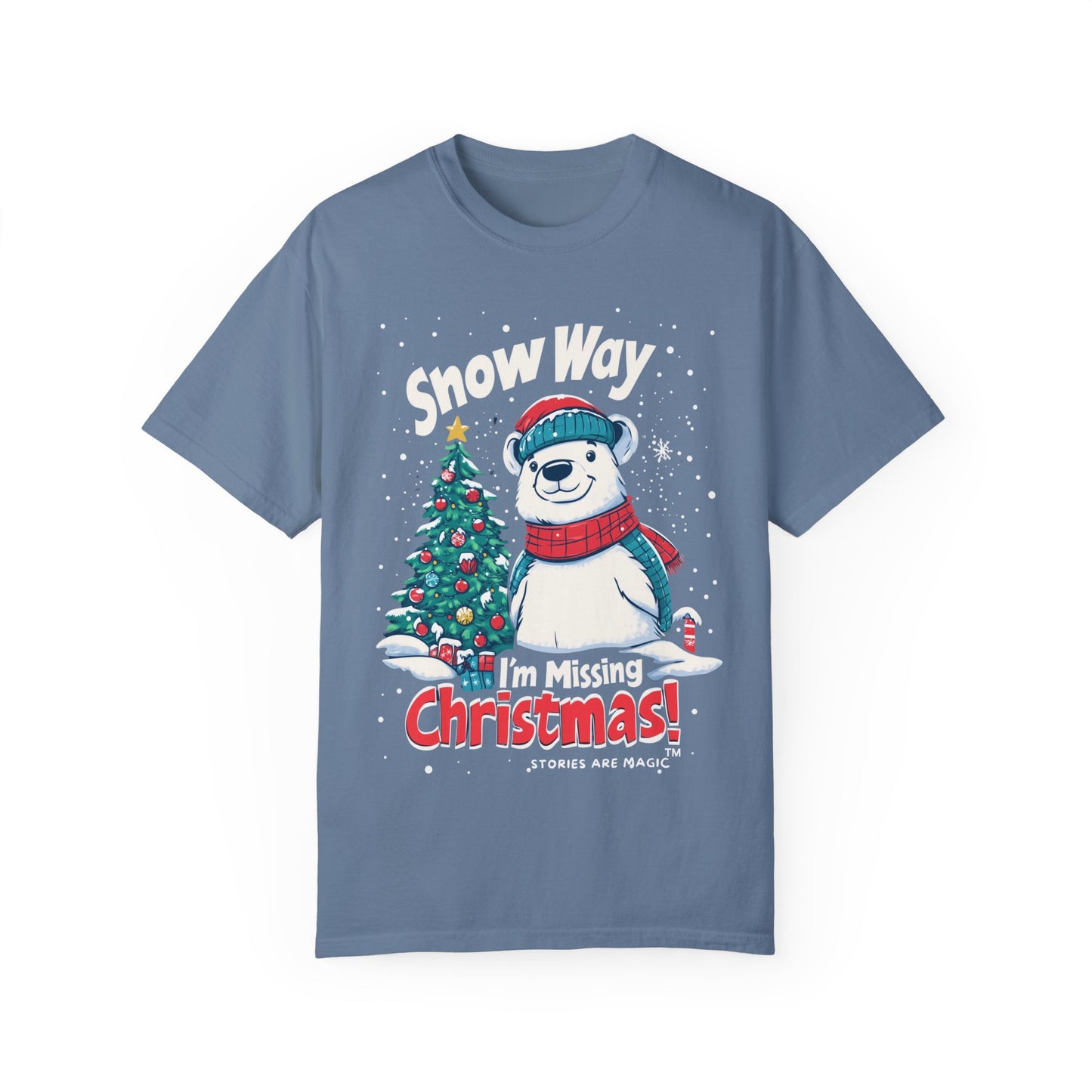 Christmas Polar Bear Unisex Garment-Dyed T-Shirt - "Snow Way I'm Missing Christmas!"