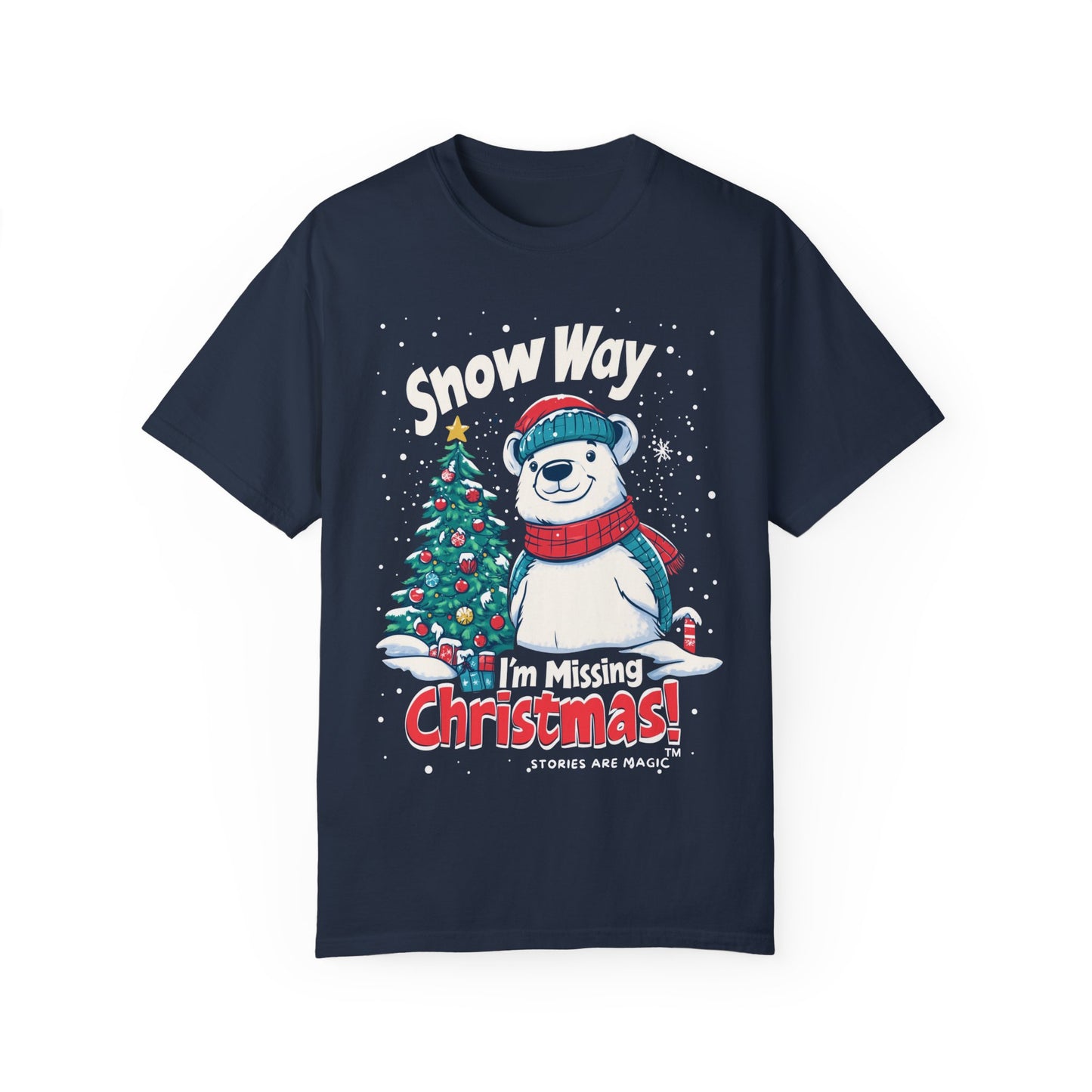 Christmas Polar Bear Unisex Garment-Dyed T-Shirt - "Snow Way I'm Missing Christmas!"