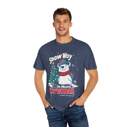 Christmas Polar Bear Unisex Garment-Dyed T-Shirt - "Snow Way I'm Missing Christmas!"
