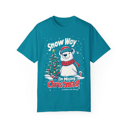 Christmas Polar Bear Unisex Garment-Dyed T-Shirt - "Snow Way I'm Missing Christmas!"