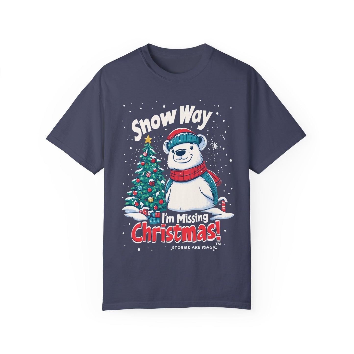 Christmas Polar Bear Unisex Garment-Dyed T-Shirt - "Snow Way I'm Missing Christmas!"
